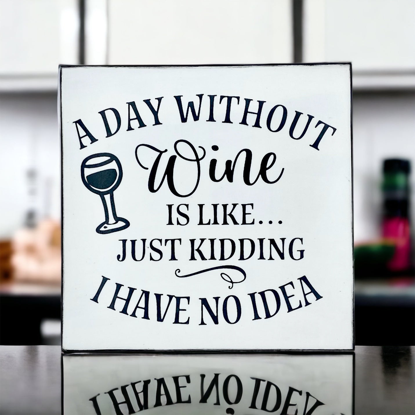 Day Without Wine Wood Sign