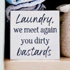 Laundry We Meet Again Wood Sign