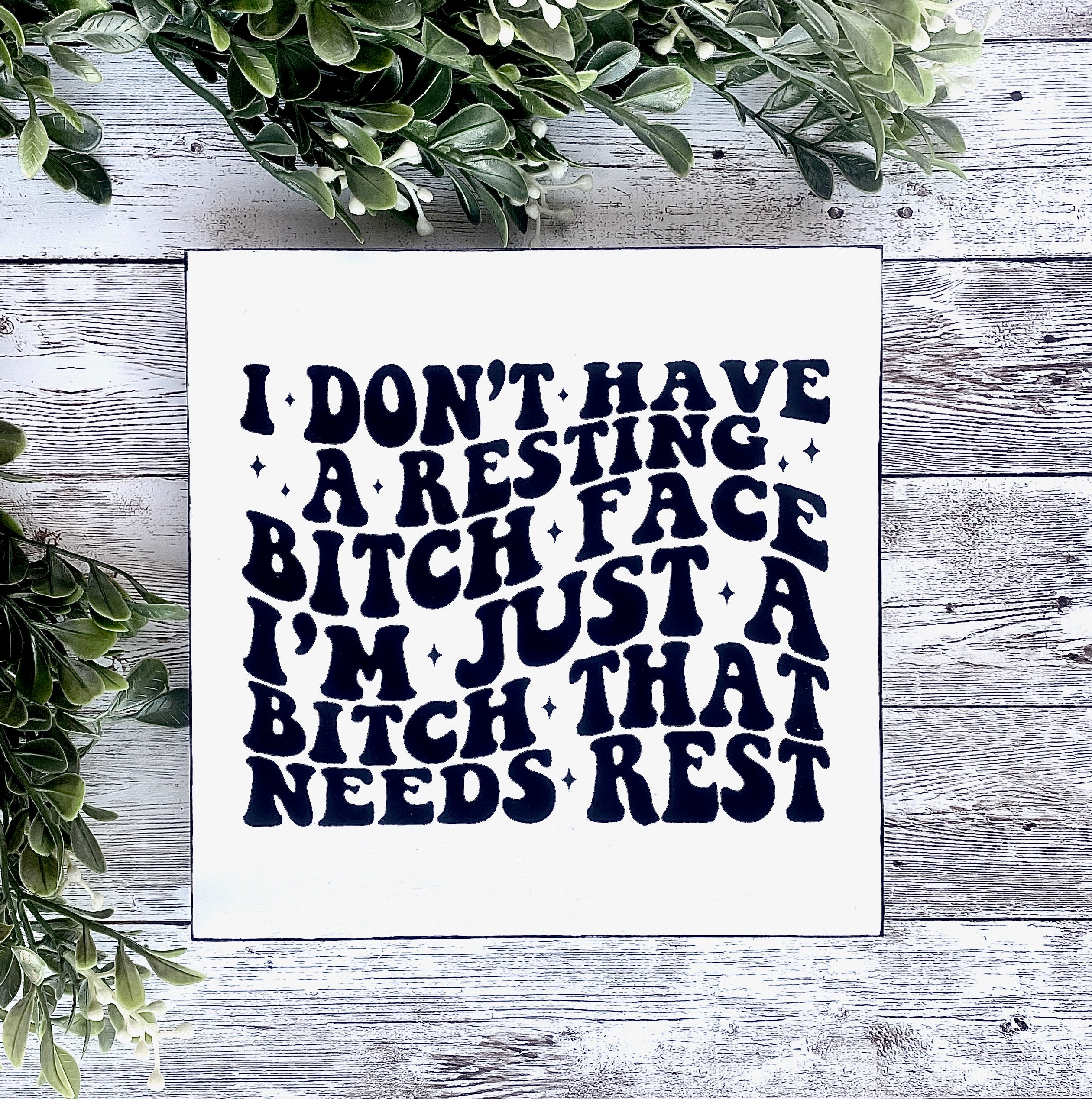 Resting Bitch Face Wood Sign